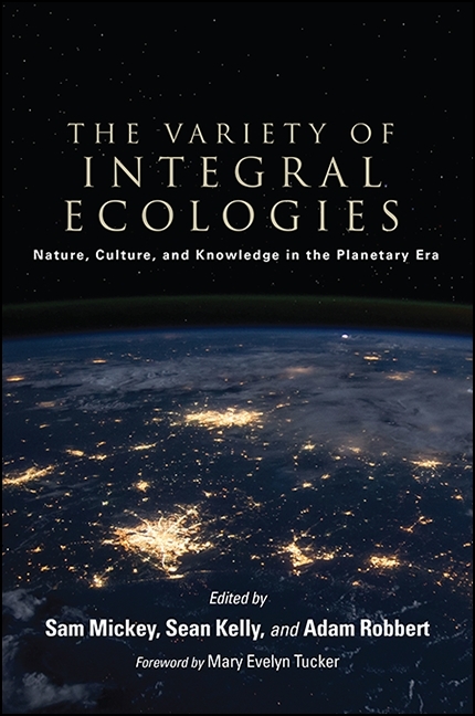 The Variety of Integral Ecologies: Nature, Culture, and Knowledge in the Planetary Era