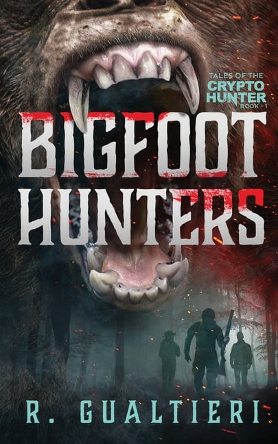 Bigfoot Hunters: A Cryptid Thriller