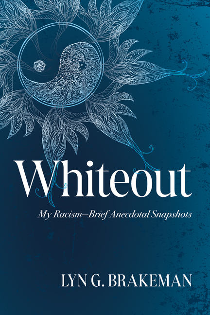Whiteout: My Racism--Brief Anecdotal Snapshots