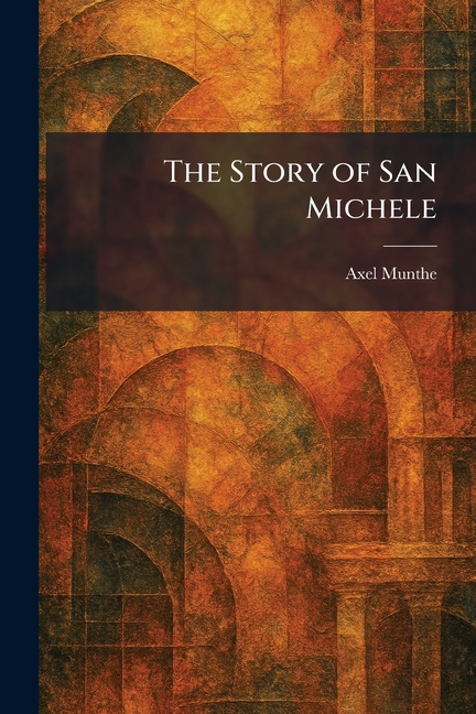The Story of San Michele