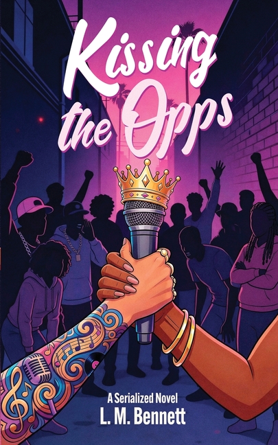 Kissing the Opps: A Serialized Novel