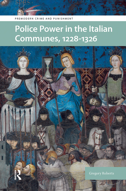 Police Power in the Italian Communes, 1228-1326.