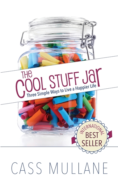 The Cool Stuff Jar: Three Simple Ways to Live a Happier Life