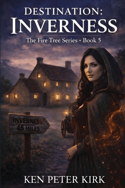 Destination Inverness: The Fire Tree Series - Book 5