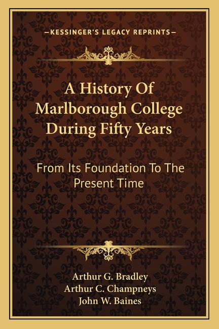 A History Of Marlborough College During Fifty Years: From Its Foundation To The Present Time