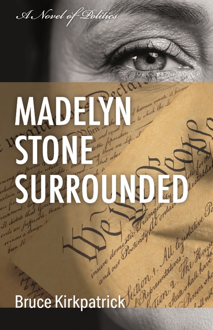 Madelyn Stone Surrounded: A Novel of Politics