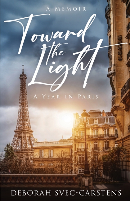Toward the Light: A Year in Paris