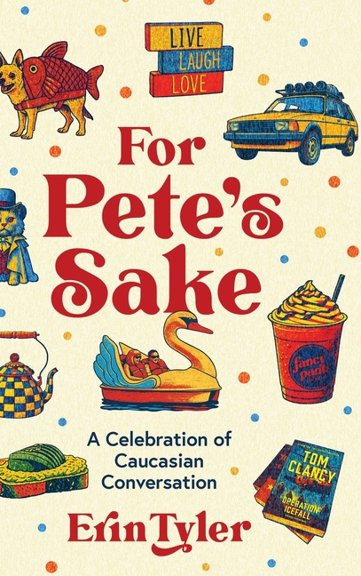 For Pete's Sake: A Celebration of Caucasian Conversation