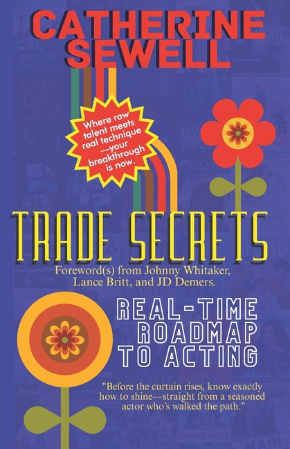 Trade Secrets: Real-time Roadmap to Acting
