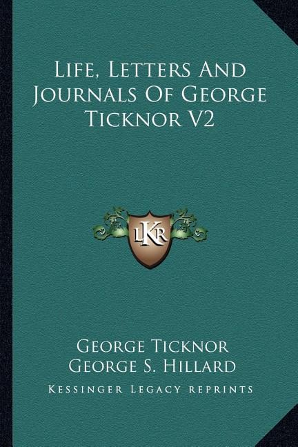 Life, Letters And Journals Of George Ticknor V2