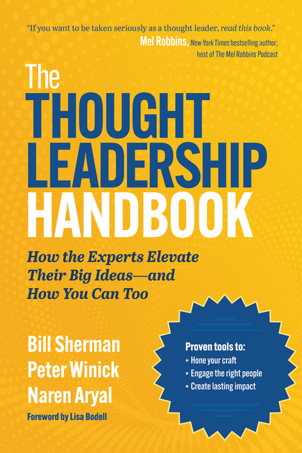 The Thought Leadership Handbook: How the Experts Elevate Their Big Ideas--And How You Can Too