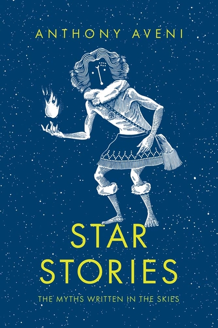 Star Stories: The Myths Written in the Skies