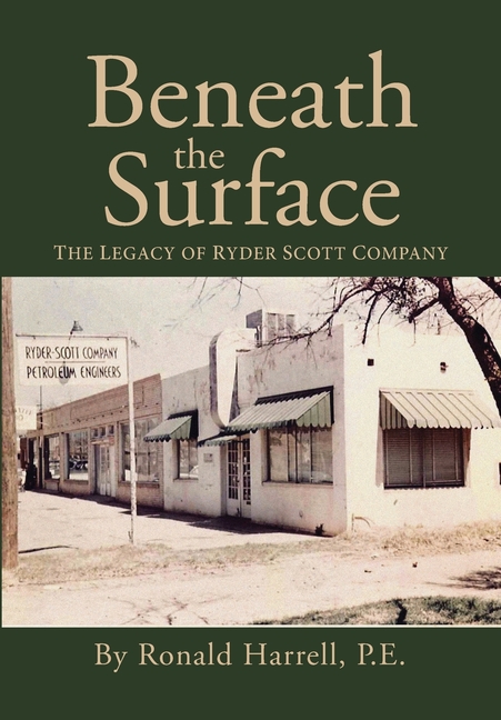 Beneath the Surface: The Legacy of Ryder Scott Company