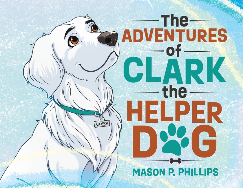The Adventures of Clark the Helper Dog