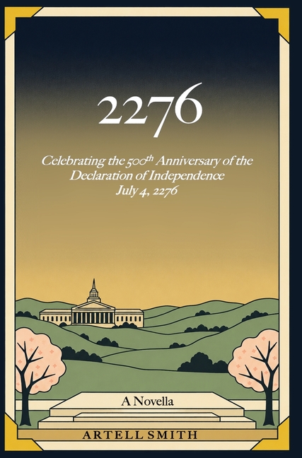 2276: Celebrating the Five Hundredth Anniversary of the Declaration of Independence July 4, 2276