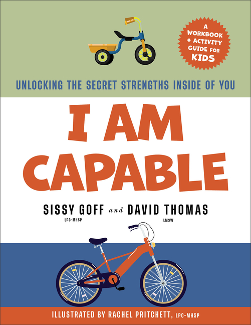 I Am Capable: Unlocking the Secret Strengths Inside of You