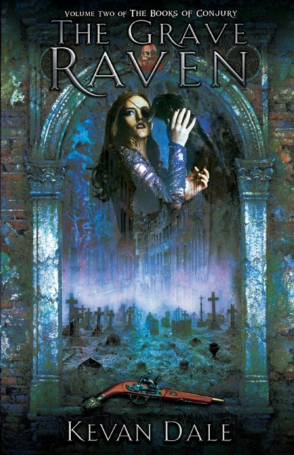 The Grave Raven: The Books of Conjury, Volume Two