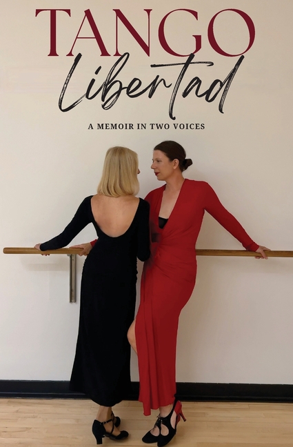 Tango Libertad: A Memoir in Two Voices