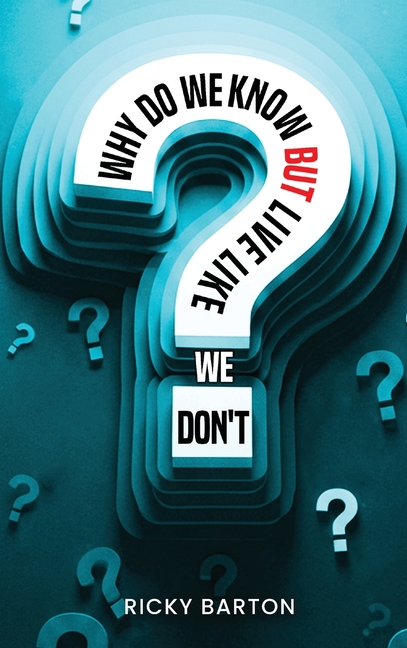 Why Do We Know but Live Like We Don't