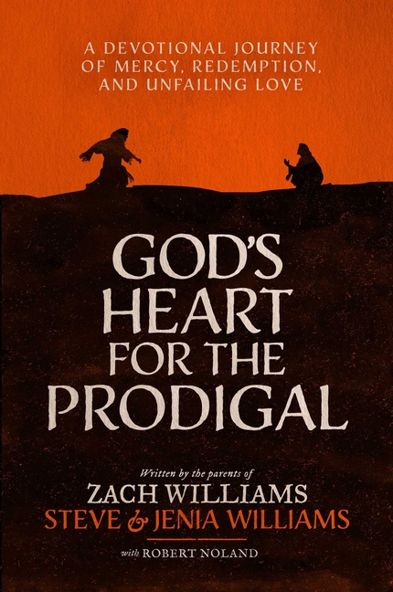 God's Heart for the Prodigal: A Devotional Journey of Mercy, Redemption, and Unfailing Love