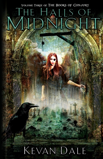 The Halls of Midnight: The Books of Conjury, Volume Three