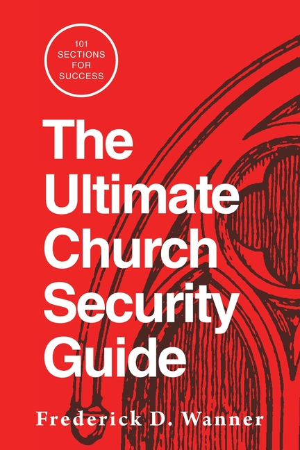 The Ultimate Church Security Guide: 101 Sections for Success