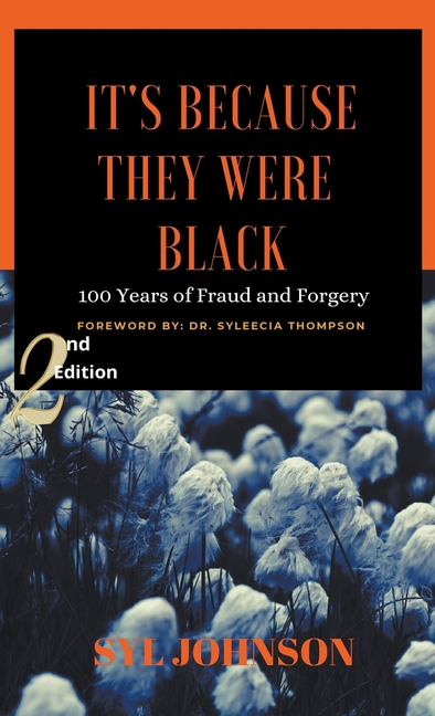 It's Because They Were Black: 100 Years of Fraud and Forgery