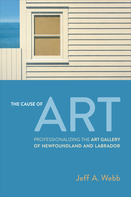 Cause of Art: Professionalizing the Art Gallery of Newfoundland and Labrador
