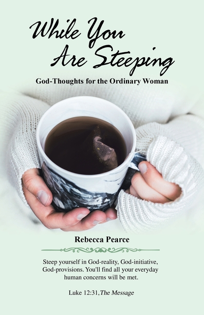 While You Are Steeping: God-Thoughts for the Ordinary Woman