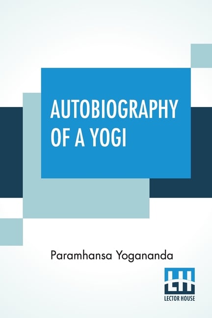 Autobiography Of A Yogi: With A Preface By W. Y. Evans-Wentz
