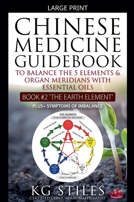 Chinese Medicine Guidebook Essential Oils to Balance the Earth Element & Organ Meridians