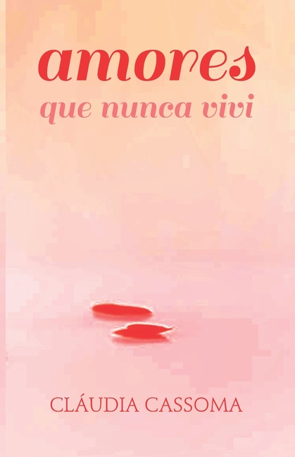 Amores que nunca vivi