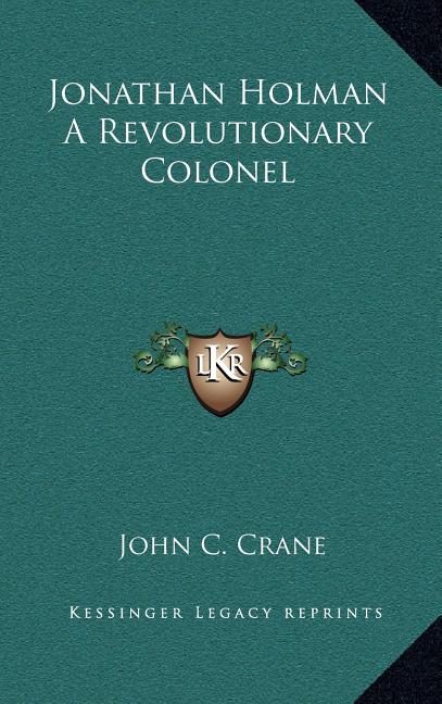 Jonathan Holman a Revolutionary Colonel