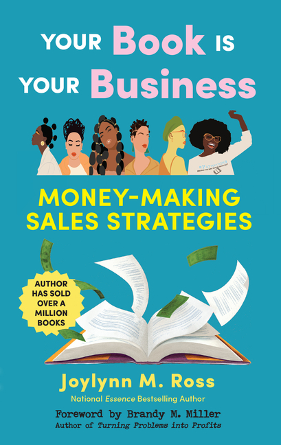 Your Book Is Your Business: Money-Making Sales Strategies