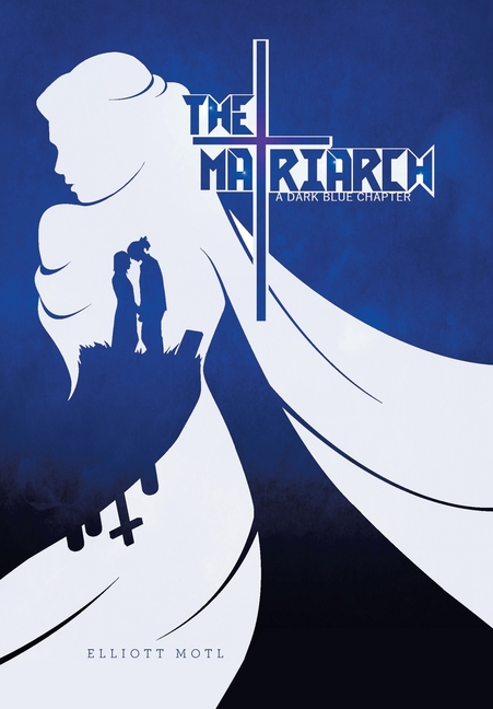 The Matriarch: A Dark Blue Chapter