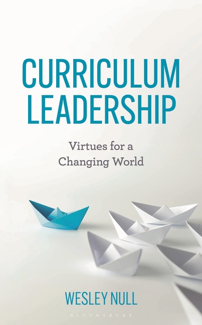 Curriculum Leadership: Virtues for a Changing World