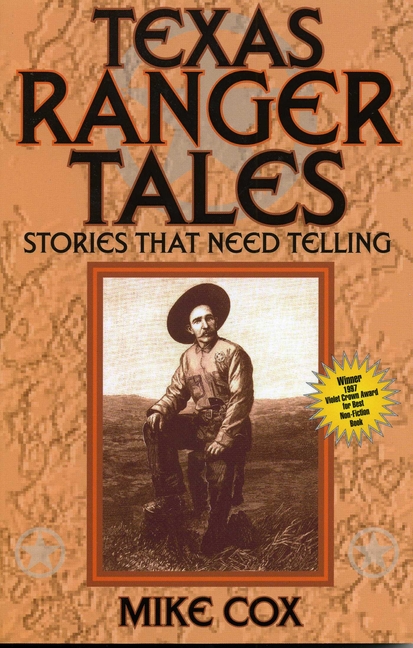 Texas Ranger Tales: Stories That Need Telling