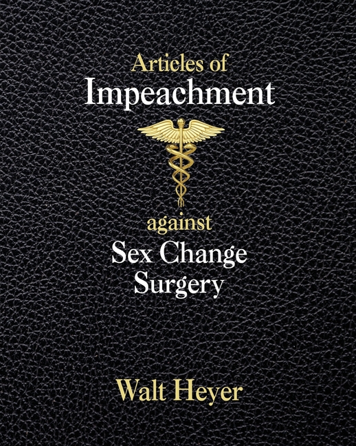Articles of Impeachment against Sex Change Surgery