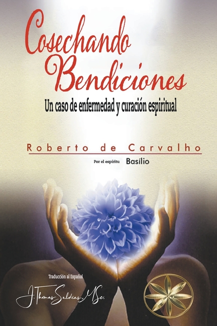 Cosechando Bendiciones: Un caso de enfermedad y curación espiritual
