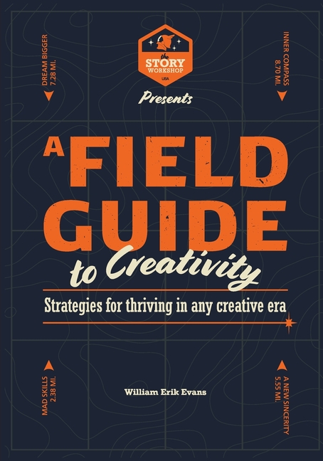 A Field Guide to Creativity