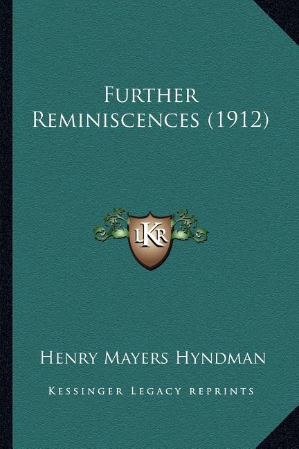Further Reminiscences (1912)