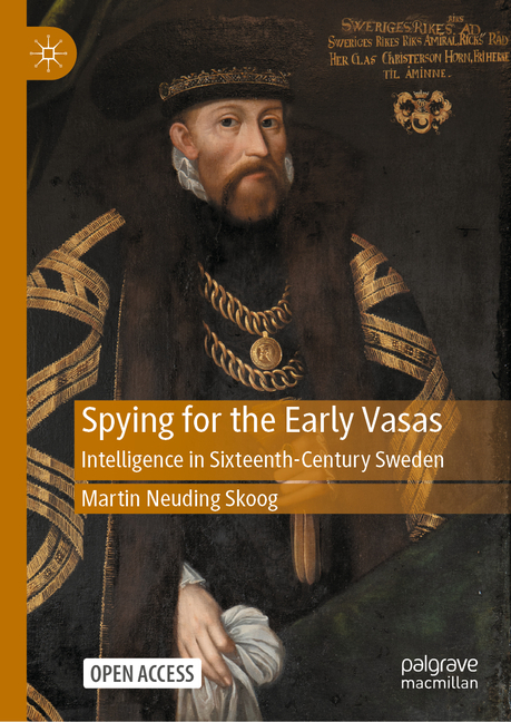 Spying for the Early Vasas: Intelligence in Sixteenth-Century Sweden