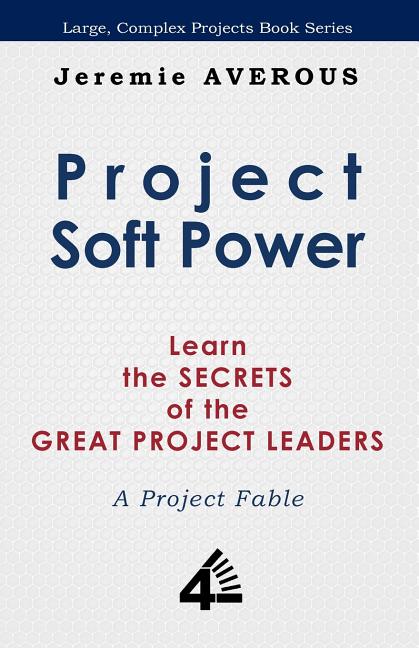 Project Soft Power - Learn the Secrets of the Great Project Leaders