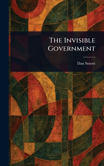 The Invisible Government