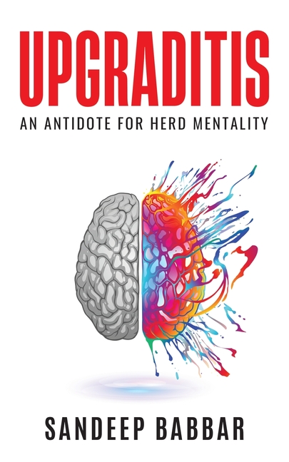 Upgraditis: An antidote for herd mentality
