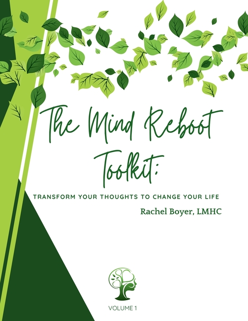 The Mind Reboot Toolkit: Transform Your Thoughts to Change Your Life