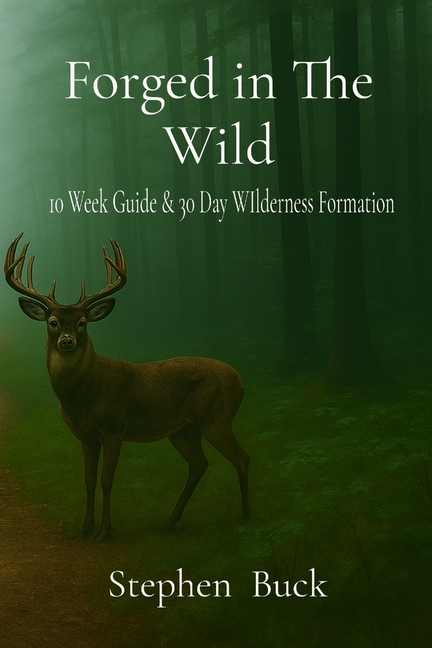 Forged in The Wild: 10 Week and 30-day Wilderness Formation