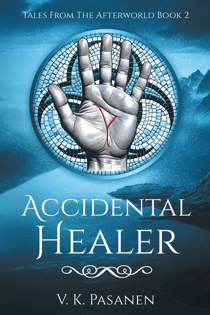 Accidental Healer: Tales from the Afterworld, Book 2