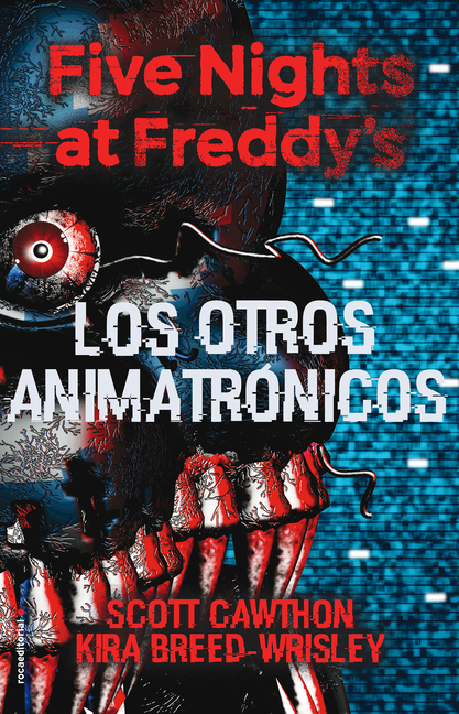 Five Nights at Freddy's. Los Otros Animatrã3nicos / The Twisted Ones