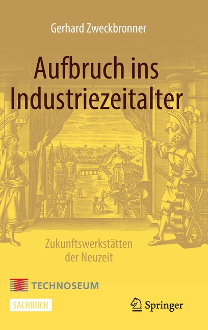 Aufbruch Ins Industriezeitalter - Zukunftswerkstätten Der Neuzeit